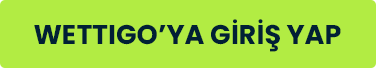 wettigo giriş yap butonu